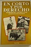 Image de En corto y por derecho (Libro de oro de la tauromaquia) (Spanish Edition)