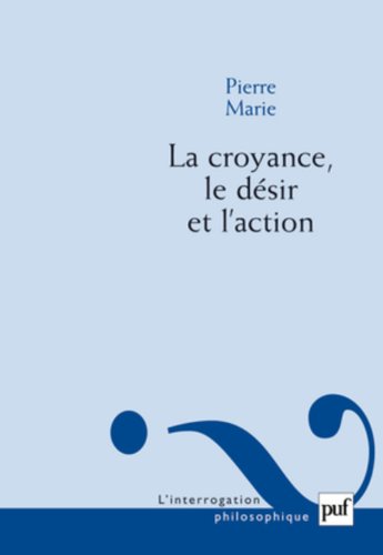 La  croyance, le désir et l'action