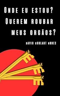 Livro Onde eu estou? Querem roubar meus orgãos?: Conto de terror