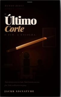 Livro O Último Corte : A última pergunta não é como você quer. É quem você se torna quando o mundo desaba. (Mundo Nexus)