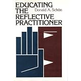 Educating the Reflective Practitioner : Toward a New Design for Teaching and Learning in the Professions, Schon, Donald A., 1555420257