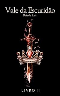 Livro Vale da Escuridão (Tempo de Rosas e Sombras Livro 2)