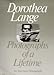 Dorothea Lange: Photographs of a Lifetime