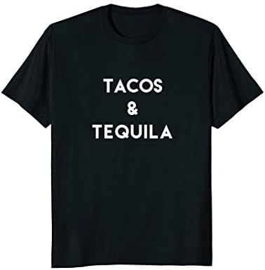 Fun Tacos and Tequila T-Shirt