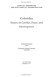 Colombia : Essays on Conflict, Peace, and Development, , 0821346709