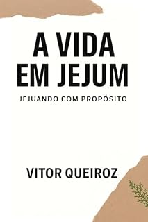 Livro A Vida em Jejum: Jejuando com Proposito