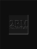 【5CD+DVD・ブックレット・Tシャツ・カードブック・ストラップ付】ALL ABOUT 2PM 初回限定盤 [CD]