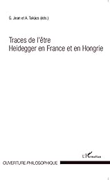 Traces de l'être, Heidegger en France et en Hongrie