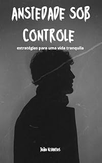 Livro Ansiedade sob controle: estratégias para uma vida tranquila