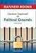 Literature Suppressed on Political Grounds (Banned Books) by