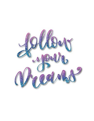 Follow Your Dreams White Notebook College Ruled Trim: Notebook, Journal, Diary (110 Pages, Lined with a margin, 8.5-x-11) (Artistic)