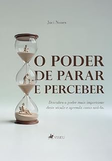 Livro O Poder de Parar e Perceber: Descubra o poder mais importante deste século e aprenda como usá-lo