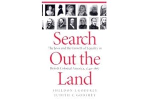 Search Out the Land: The Jews and the Growth of Equality in British Colonial America, 1740-1867