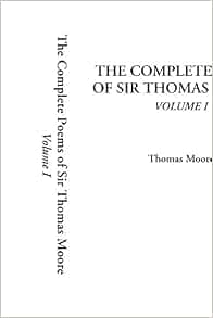 The Complete Poems of Sir Thomas Moore, Volume 1: Moore, Thomas ...