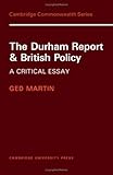 The Durham Report and British Policy : A Critical Essay, Martin, Ged, 0521085306