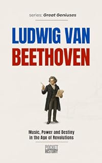 Livro LUDWIG VAN BEETHOVEN: Music, Power and Destiny in the Age of Revolutions (Great Geniuses)