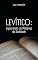 Livro Levítico: Explorando os Mistérios da Santidade