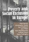Poverty and Social Exclusion in Europe, Barnes, Matt and Heady, Christopher, 1843763400