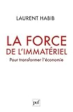 La force de l'immatériel: Pour transformer l'économie (Hors collection) (French Edition) by 