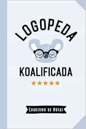 Logopeda Koalificada: Cuaderno de Notas (A5, rayado) - Regalo original para una Logopeda - Regalos para su cumpleaños o navidad