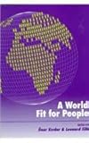 A World Fit for People : Thinkers from Many Countries Address the Political, Economic, and Social Problems of Our Time, , 0814746489