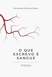 Livro O Que Escrevo É Sangue