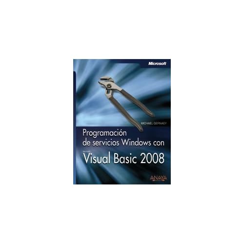 Programacion de servicios windows con visual basic 2008 (Manuales Tecnicos (anaya)) Programacion de servicios windows con visual basic 2008 (Manuales Tecnicos (anaya))