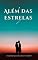 Livro Além das Estrelas: O Amor que Desafia o Tempo