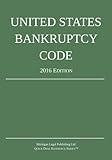 United States Bankruptcy Code; 2016 Edition
