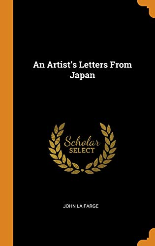 An Artist's Letters from Japan by John La Farge