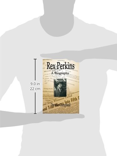 Rex Perkins A Biography Campbell Denele 9781508619031 Amazon Com Books