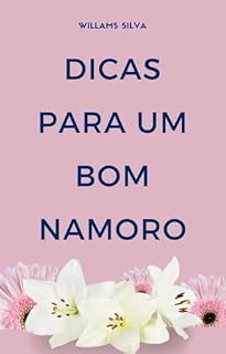 Livro DICAS PARA UM BOM NAMORO: ORIENTAÇÕES PRÁTICAS PARA JOVENS