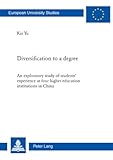Diversification to a Degree : An Exploratory Study of Student' Experience at Four Higher Education Institutions in China, Yu, Kai, 3034303653