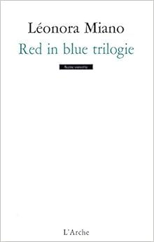 Amazon Com Red In Blue Trilogie Scene Ouverte French Edition 9782851818652 Miano Leonora Books