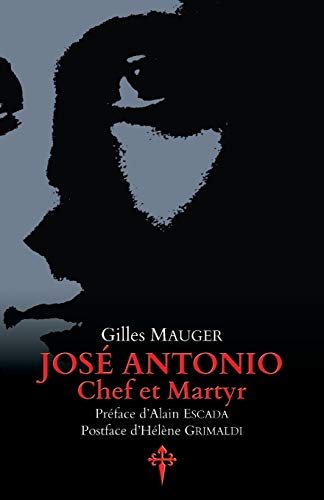 José Antonio, chef et martyr (French Edition) by Gilles Mauger