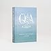 Q&A a Day for the Soul: 365 Questions, 5 Years, 1,825 Answers