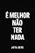 Livro É Melhor Não Ter Nada