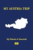 My Austria Trip: Blank Travel Notebook Pocket Size (4x6), 110 Ruled + 10 Blank Pages, Soft Cover (Blank Travel Journal) (Volume 26) by MY Diaries & Journals