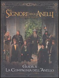 Il signore degli anelli. Gioco di ruolo. Guida a «La compagnia dell'anello»