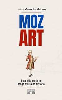 Livro MOZART: Uma vida curta no longo teatro da história (Grandes Gênios)