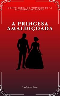 Livro A Princesa Amaldiçoada (A Escuridão de Kisany)