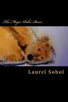 The Magic Polar Bears (Two Polar Bears Travel the World On An Iceberg Series)