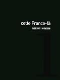 Image de Cette France-là : Volume 1, 06 05 2007 / 30 06 2008