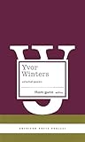Yvor Winters: Selected Poems: (American Poets Project #6) by 