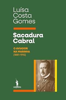 Livro Sacadura Cabral – O Aviador na Marinha (1881-1915)