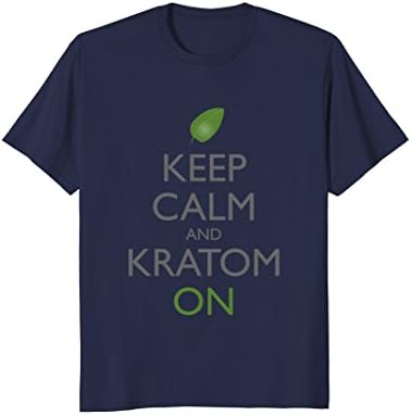 Keep Calm and Kratom On Kratom Leaf Tee Shirt