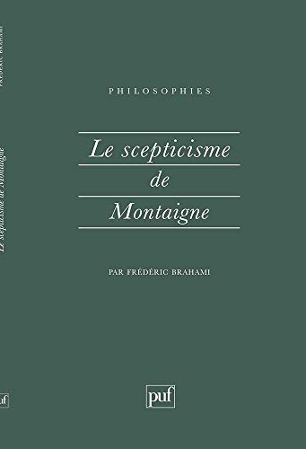 Le Scepticisme de Montaigne by Frédéric Brahami