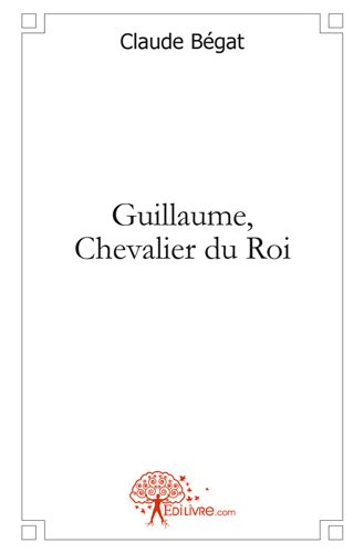 Guillaume, chevalier du roi