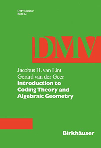 Introduction to Coding Theory and Algebraic Geometry (Oberwolfach Seminars, 12)