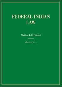Federal Indian Law Hornbooks Matthew Fletcher